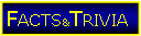 Text Box: Facts&Trivia