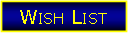 Text Box: Wish List